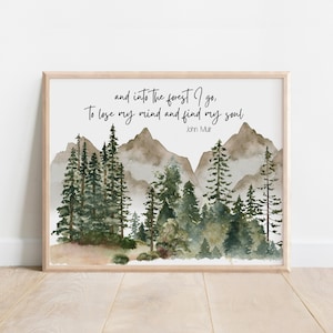 John Muir Quote, And Into the Forest I Go to Lose My Mind and Find My Soul, Nature Inspired Decor, Watercolor Mountain Wall Art, Wilderness