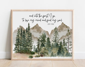 John Muir Quote And Into the Forest I Go, Wilderness Art Print, Landscape Painting, Nature Gifts, Cabin Decor, Watercolor Painting Handmade