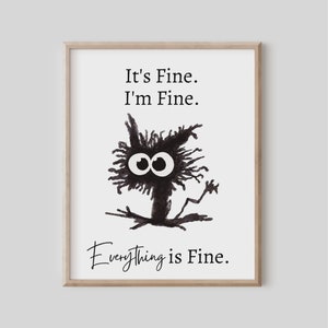 It&#39;s Fine, I&#39;m Fine, Everything is Fine, Funny Cat Print, Cat Lover Gift, Watercolor Animal, Black and White  Cat Poster, Quote Humor Stress