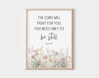 Exodus 14:14 the Lord Will Fight for You; You Need Only Be Still