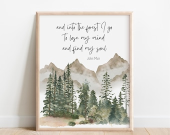 John Muir Quote And Into the Forest I Go, Forest Watercolor Painting, Nature Gifts, Cabin Decor, Earth Day Outdoor, Wilderness Art Print