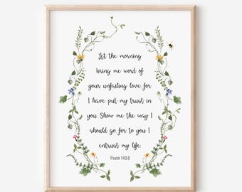 Psalm 143:8, Let the Morning Bring Me Word of Your Unfailing Love, Bible Verse Wall Art, Scripture Print, Christian, Watercolor Wildflowers