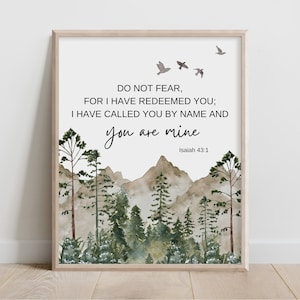 Isaiah 43:1, Do Not Fear for I Have Redeemed You, Called You By Name and You are Mine, Bible Verse Wall Art, Christian Gift, Scripture Print