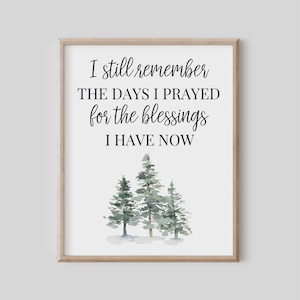 Jag minns fortfarande dagarna jag bad om de välsignelser jag har nu, kristen gåva, bibelversväggkonst, bibeltryck, akvarell vintergröna