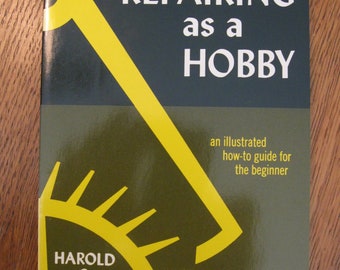 Clock Repairing as a Hobby  by Harold C. Kelly an Illustrated How To Guide for the Beginner