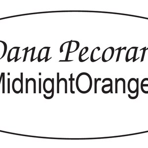May include: White oval sticker with black text. The text reads "Dana Pecoraro TheMidnightOrange.com".