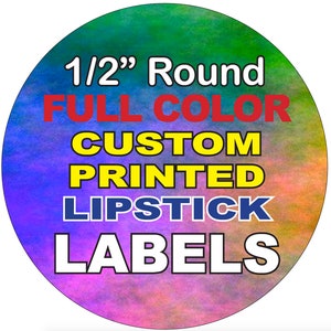 May include: 1/2" Round Full Color Custom Printed Lipstick Labels. The labels are printed on a colorful background with a rainbow gradient.