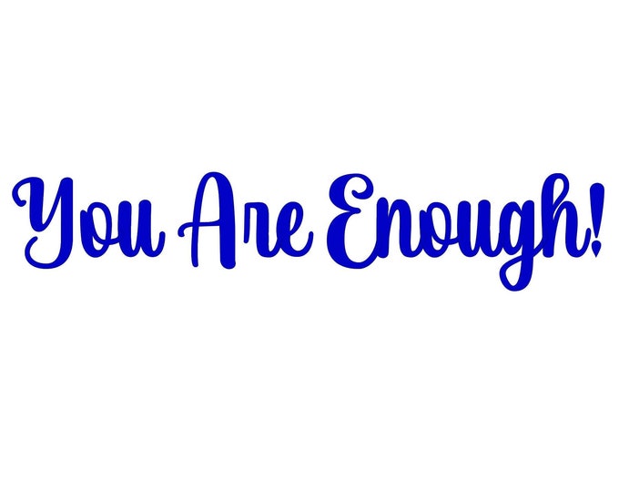 You are enough vinyl decal car window