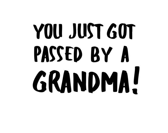 Grandma Humor Vinyl Decal - Funny Car Window Sticker