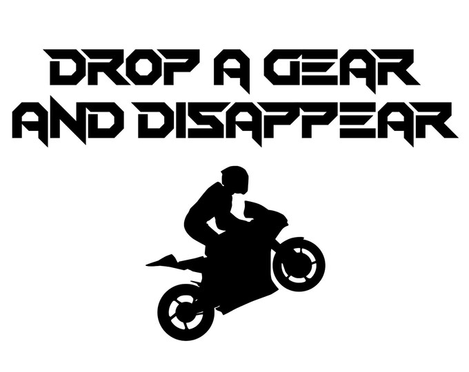 Drop a Gear and Disappear SVG PNG, Motorcycle Design (Digital Download)