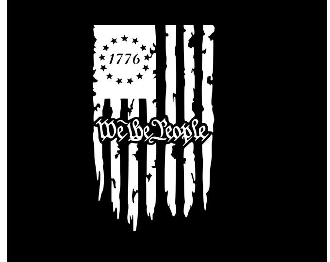 Tattered 1776 flag we the people vinyl decal car window  choose color and size