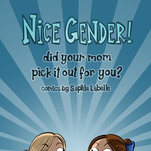 Nice Gender Did your mom pick it out for you by Sophie Labelle image 1