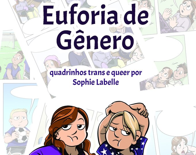 Brazilian Portuguese - Euphoria de Gênero - Quadrinhos trans e queer por Sophie Labelle