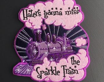 Haters gonna miss the sparkle train - Iron-on patch