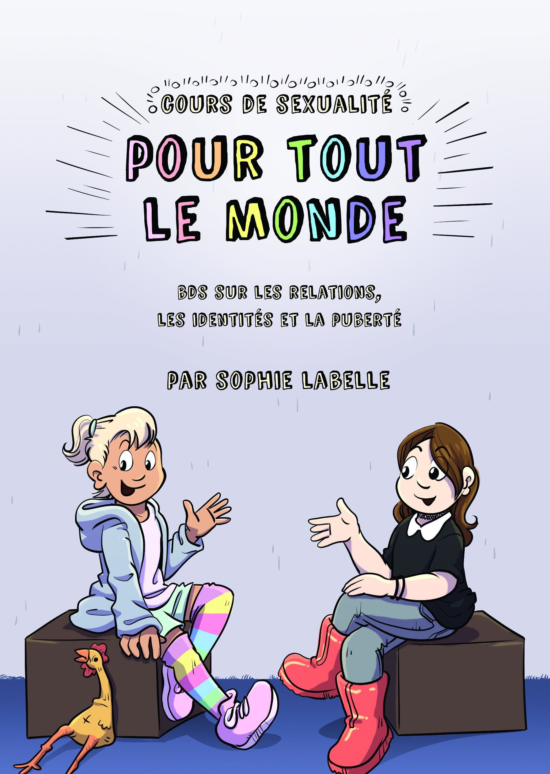 Cours De Sexualite Pour Tout Le Monde s Sur Les Relations Les Identites Et La Puberte Cours De Sexualite Pour Tout Le Monde s Sur Les Relations Les Identites Et La Puberte