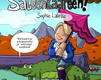 Finnish version - Lisää omat värisi SATEENKAAREEN! Värityskirja sukupuolesta ja seksuaalisuudesta.
