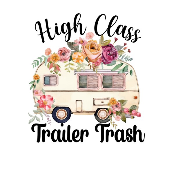 High Class Trailer Trash PNG