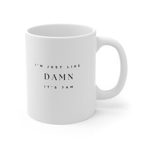 Ik ben net als verdomd. Het is 7 uur, keramische mok BPA vrij, 11oz, mij, zeven, folklore, minnaar, tijdperken Tour, concertmerch, Swiftie, Gen z, verjaardag