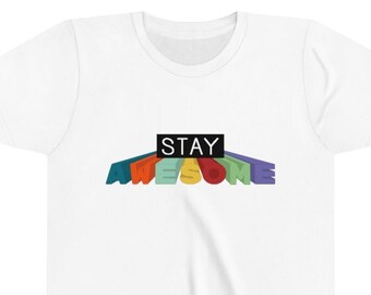 Stay Awesome Fun Positive Youth Short Sleeve Tee Bella + Canvas 3001Y