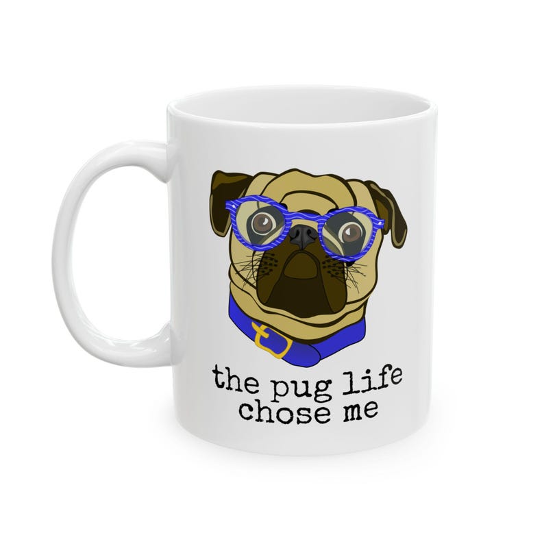 La vida de Pug me eligió, taza de 11 oz imagen 2