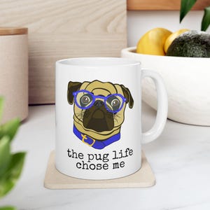 La vida de Pug me eligió, taza de 11 oz imagen 4