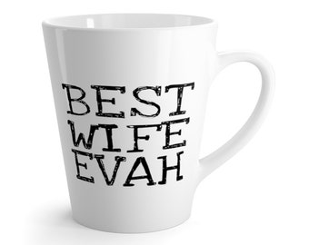 Best Wive Evah Latte Mug