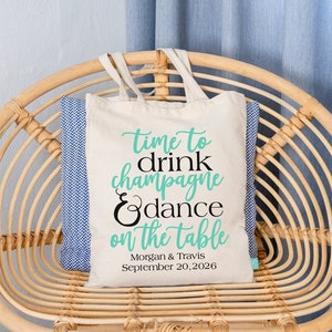 Time To Drink Champagne and Dance On Table Wedding Welcome Tote Bag -Destination Wedding Welcome Tote Bag