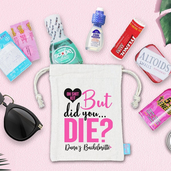 But Did You Die Oh Shit Kit Bachelorette Party Favor Bag | Assembled Favor Bags | Bachelorette Goodie Bags | Bachelorette Ideas