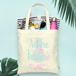 Where My Beaches At -Beach Bachelorette Party Tote - Wedding Welcome Tote Bag