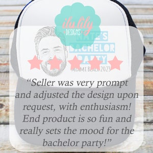 May include: A white trucker hat with a black mesh back and a blue brim. The front features a sketch of a man's face, the text "Nate's Bachelor Party Miami Beach 2023", and pink star ratings. The hat also has the text "ilu lily designs".