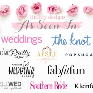 May include: A white background with pink flowers and the text "ilu.lily designs" in pink. The text "As Seen In" is in gray and is above the text "weddings" in pink and "the knot" in blue. Below these are the names of various publications, including "Style Me Pretty", "Aisle Perfect", "Popsugar", "Green Wedding Shoes", "FabFitFun", "WellWed Hamptons", "Southern Bride", and "Kleinfeld."