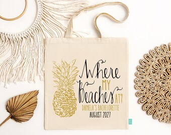 Bachelorette Party Tote Bag Favor | Where My Beaches At? Pineapple Customizable Design