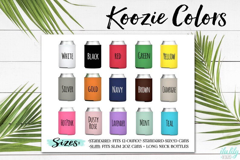 May include: A color chart displaying fifteen beverage can insulators labeled White, Black, Red, Green, Yellow, Silver, Gold, Navy, Brown, Champagne, Hot Pink, Dusty Rose, Lavender, Mint, and Teal. Text indicates standard fits 12-ounce cans.