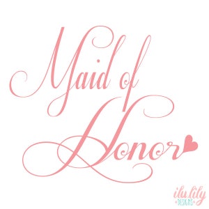 May include: Maid of Honor in pink cursive script with a small pink heart. The text "ilu.lily DESIGNS" is in blue cursive script below the main text.