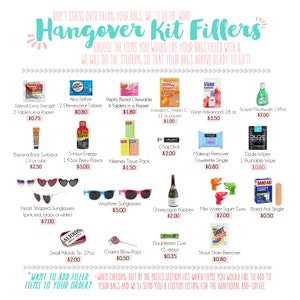 May include: A colorful chart with a pink and teal banner that says "Hangover Kit Fillers". The chart lists various items with prices, including sunglasses, sunscreen, pain relievers, and mouthwash. The chart also includes a note that says "Want to add filler items to your order?" and "When checking out in the notes section list which items you would like to add to your bags and we'll send you a custom listing for the additional add-on fee."