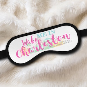Wake Me In Charleston South Carolina- Personalized Sleep Masks - Bachelorette Party Favors - Bridesmaid Sleep Mask – Bridesmaid Gift