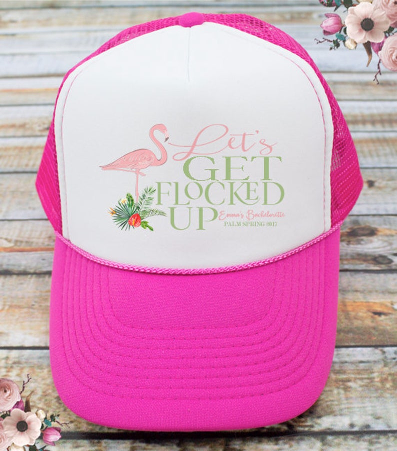 Lets Get Flocked up Bachelorette Trucker Hat custom | Etsy