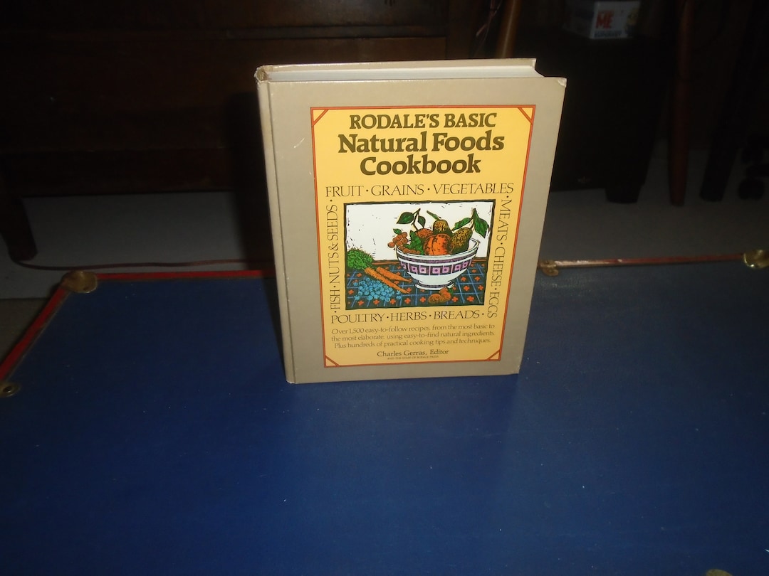 Rodale's Basic Natural Foods Cookbook Hardcover Etsy