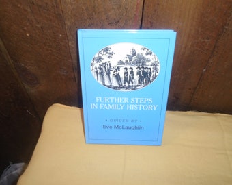 Further Steps in Family History Hardcover Book Guided By Eve McLaughlin