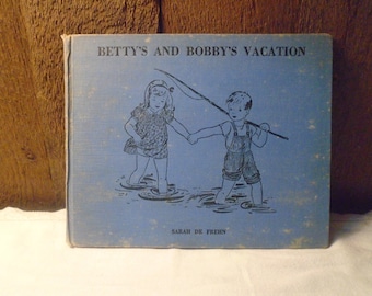 Betty's and Bobby's Vacation Hardcover Book by Sarah De Frehn