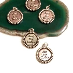 10 Pcs Just For Today Pendant Charms - Alcoholics Narcotics Anonymous 12 Step Recovery