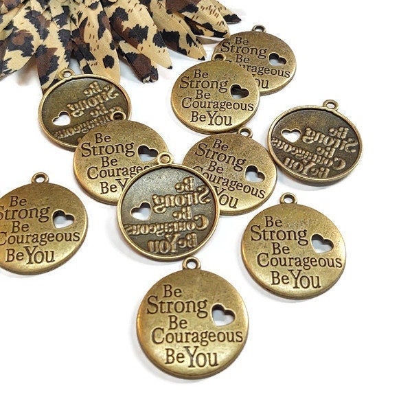 Be Strong Be Courageous Be You Pendant Charms Inspirational Strength In Bronze