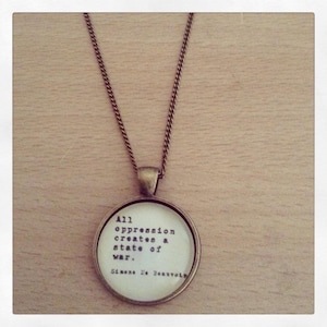 All Oppression Creates a State of War- Simone de Beauvoir Quote Necklace - Handmade, Unique, Inspirational