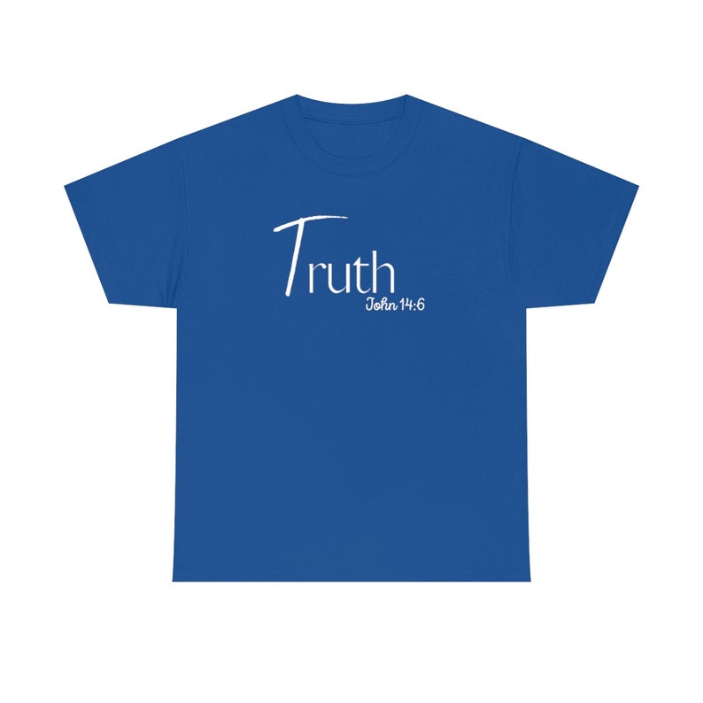 May include: A royal blue t-shirt with white text that reads "Truth John 14:6".