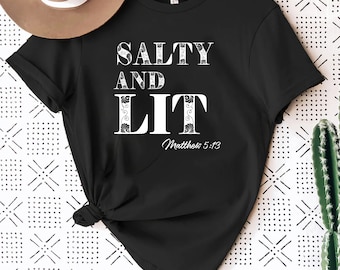 Salty and Lit Matthew 5:13 T-Shirt | Unisex Christian Tee