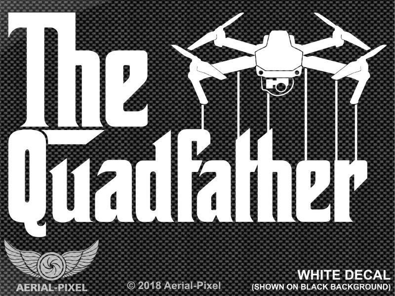 The Quadfather (DJI Mavic Pro) Window Decal Sticker for Quadcopter / UAV / Drone Fans