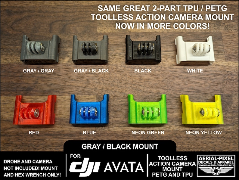 May include: A set of 10 3D printed action camera mounts in various colors, including gray, black, white, red, blue, neon green, and neon yellow. The mounts are designed for the DJI Avata drone and camera. The text "SAME GREAT 2-PART TPU / PETG TOOLLESS ACTION CAMERA MOUNT NOW IN MORE COLORS!" is at the top of the image. The text "FOR: DJI AVATA TOOLLESS ACTION CAMERA MOUNT PETG AND TPU" is at the bottom of the image.