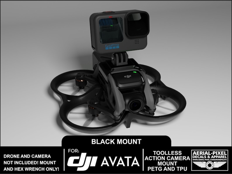 May include: Black 3D printed mount for a DJI Avata drone. The mount is designed to hold an action camera, such as a GoPro, in front of the drone. The mount is made of PETG and TPU and is tool-less. The drone and camera are not included.  "FOR: DJI AVATA TOOLLESS ACTION CAMERA MOUNT PETG AND TPU" text is visible on the image.