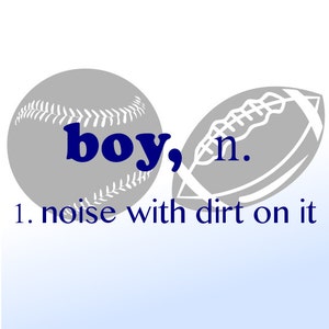 Boy,  Noise with dirt on it  Vinyl Wall Decal boys sport Vinyl Wall Art  Football/baseball boy description