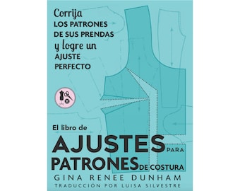 El libro de ajustes para patrones de costura (e-book pdf), Corrija los patrones de sus prendas y logre un ajuste perfecto